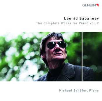 CD Leonid Sabaneev: The Complete Works For Piano Vol. 2 511364