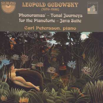 Album Leopold Godowsky: Phonoramas - Tonal Journeys For The Pianoforte - Java Suite