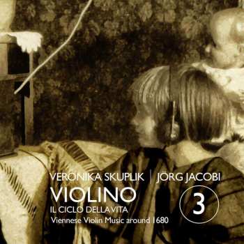 Album Leopold I: Veronika Skuplik - Violino 3 "il Ciclo Della Vita"
