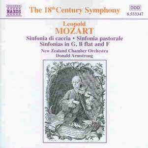 Leopold Mozart: Sinfonia Di Caccia • Sinfonia Pastorale • Sinfonias In G, B Flat And F