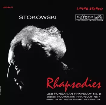 Leopold Stokowski: Rhapsodies: Hungarian Rhapsody No. 2 / Roumanian Rhapsody No. 1 / The Moldau / "The Bartered Bride" Overture