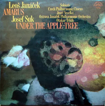 Leoš Janáček: Amarus / Under The Apple-Tree