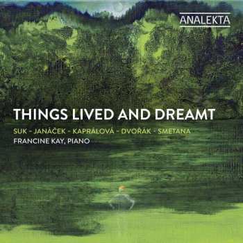 Leoš Janáček: Francine Kay - Things Lived And Dreamt