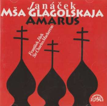 Album Leoš Janáček: Mša Glagolskaja=Glagolitic Mass / Amarus