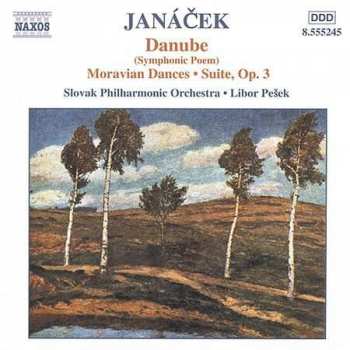 Album Leoš Janáček: Orchestral Works (Danube - Incidental Music To "Schluck Und Jau" - Moravian Dances - Suite, Op.3)