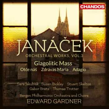 Album Leoš Janáček: Orchestral Works, Vol. 3 (Glagolitic Mass / Otče Náš / Zdrávas Maria / Adagio)