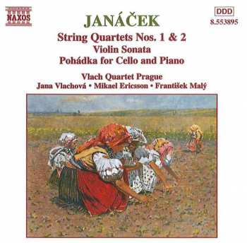 Leoš Janáček: String Quartets Nos. 1 & 2 • Violin Sonata • Pohádka For Cello And Piano