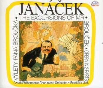Album Leoš Janáček: The Excursions Of Mr. Brouček (Výlety Páně Broučkovy)