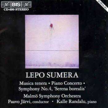 CD Lepo Sumera: Musica Tenera / Piano Concerto / Symphony No. 4, "Serena Borealis" 521555