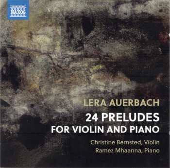 Album Lera Auerbach: 24 Preludes For Violin And Piano