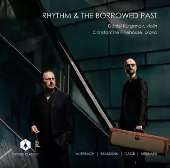 Daniel Kurganov & Constantine Finehouse - Rhythm & The Borrowed Past