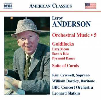 Leroy Anderson: Orchestral Music ･ 5, Goldilocks, Suite Of Carols