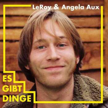 Album Leroy & Angela Aux: Es Gibt Dinge