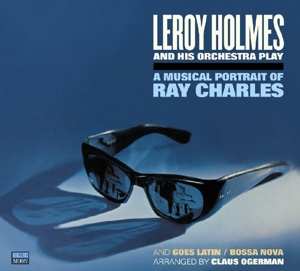 Album Leroy Holmes: A Musical Portrait Of Ray Charles / Goes Latin/bossa Nova