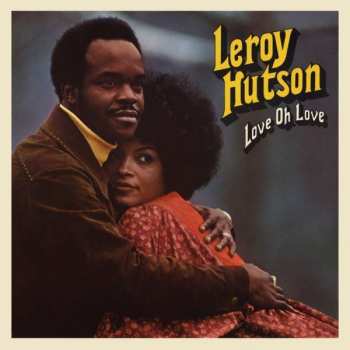 Album Leroy Hutson: Love Oh Love