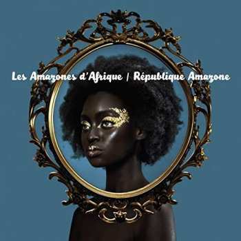 Album Les Amazones D'Afrique: République Amazone