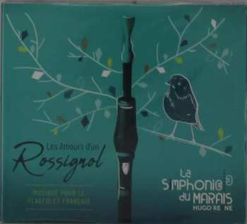 Album Les Amours D'un Rossignol: La Simphonie Du Marais - Les Amours D'un Rossignol