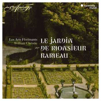 Album Les Arts Florissants: Le Jardin De Monsieur Rameau
