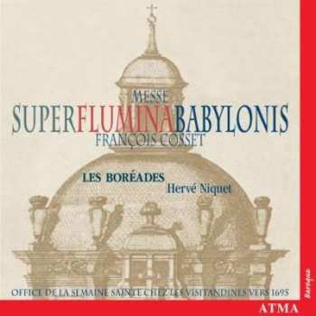 CD Les Boréades De Montréal: Super Flumina Babylonis 404793