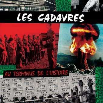 LP Les Cadavres: Au Terminus De L'Histoire  323980