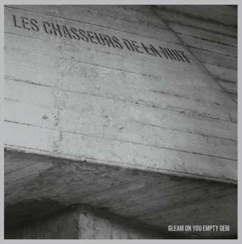 Album Les Chasseurs De La Nuit: Gleam On You Empty Gem