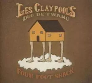 Les Claypool's Duo De Twang: Four Foot Shack