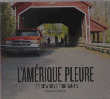 CD Les Cowboys Fringants: L'Amérique Pleure (Bande Sonore Originale Du Film) DIGI 530450