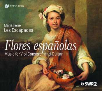 Album Les Escapades: Flores Españolas - Music For Viol Consort And Guitar