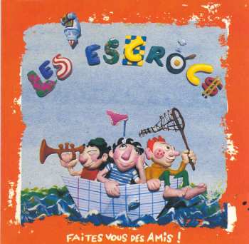 Album Les Escrocs: Faites Vous Des Amis!