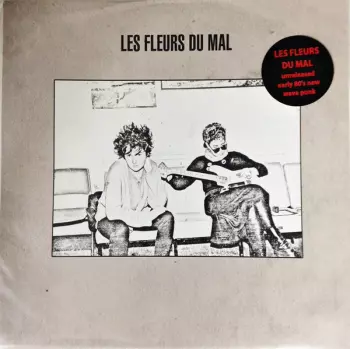 Les Fleurs Du Mal: Les Fleurs Du Mal