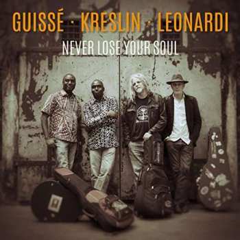 Album Les Frères Guissé: Never Lose Your Soul
