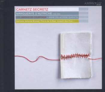 Album Les Jardins de Courtoisie: Carnetz Secretz - Marguerite d'Autriche