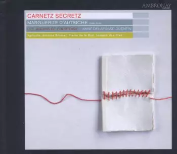 Carnetz Secretz - Marguerite d'Autriche