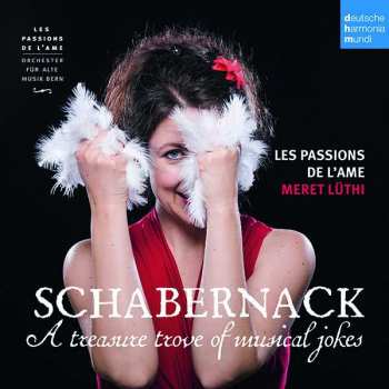 Les Passions De L'Ame: Schabernack, A Treasure Trove Of Musical Jokes