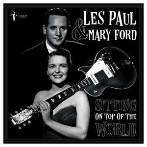 Album Les Paul & Mary Ford: Sitting On Top Of The World: 1950-55