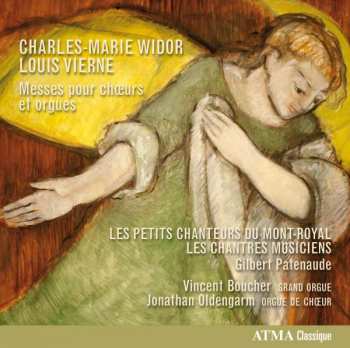 Les Petits Chanteurs Du Mont-Royal: Charles-Marie Widor - Louis Vierne : Messes Pour Chœurs Et Orgues
