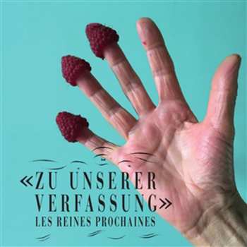Album Les Reines Prochaines: Zu Unserer Verfassung