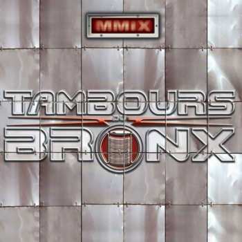Album Les Tambours Du Bronx: MMIX