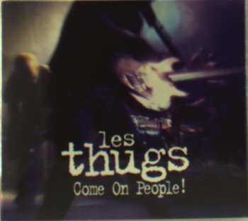 Album Les Thugs: Come On, People!