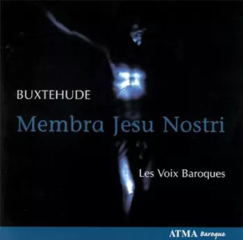 Buxtehude - Membra Jesu Nostri