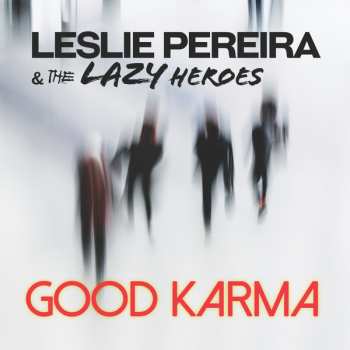 Album Leslie Pereira And The Lazy Heroes: Good Karma