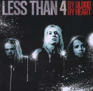 Album Less Than 4: By Blood By Heart