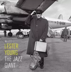 Lester Young: The Jazz Giant