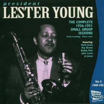 CD Lester Young: President - The Complete 1936-1951 Small Group Sessions Vol. 5 1949-1951 472516