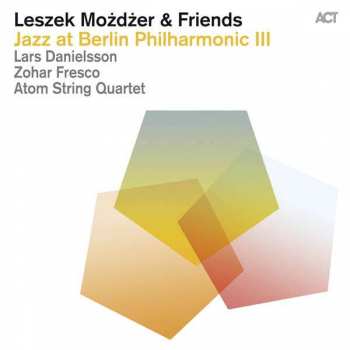 Album Leszek Możdżer: Jazz At Berlin Philharmonic III; Leszek Możdżer & Friends