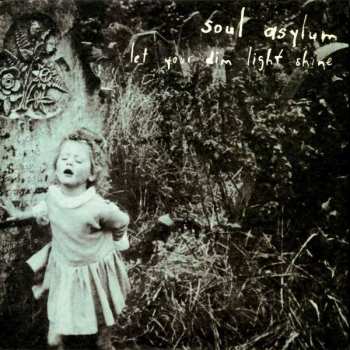 Album Soul Asylum: Let Your Dim Light Shine