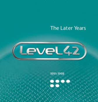 Album Level 42: The Later Years 1991 - 1998