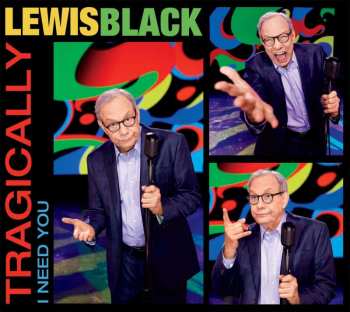 Album Lewis Black: Tragically, I Need You