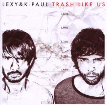 Album Lexy & K-Paul: Trash Like Us
