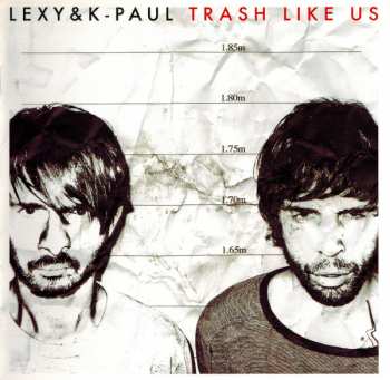 2CD Lexy & K-Paul: Trash Like Us 341110